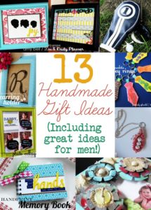 13 Handmade Gift Ideas - Includes some great ideas for men, too!