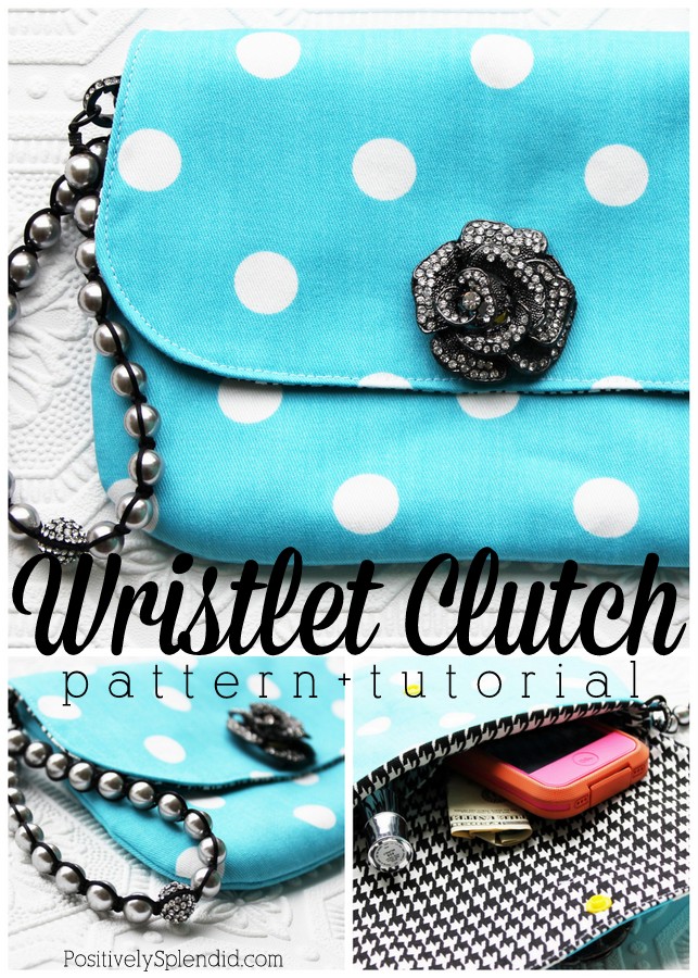 Elegant Wristlet Clutch Pattern + Tutorial - Positively Splendid