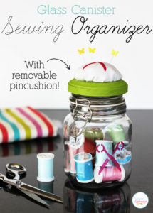 Such a clever project! Glass canister sewing organizer with removable pincushion at Positively Splendid.