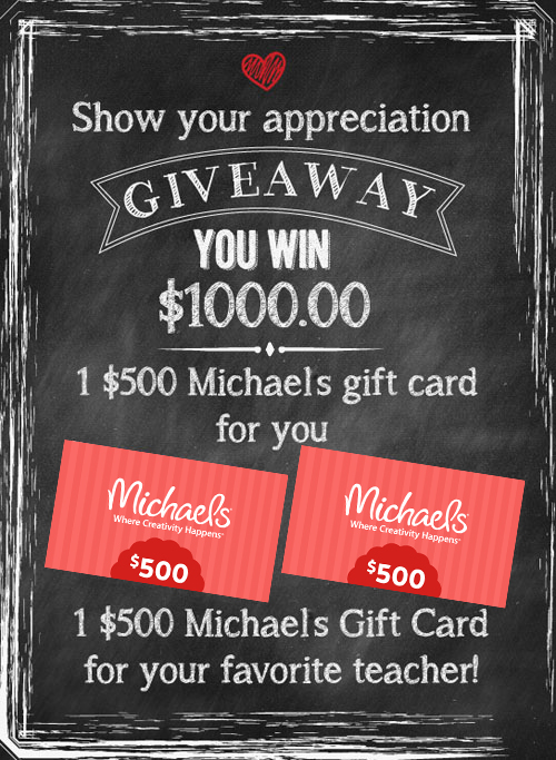 Win a $500 Michaels gift card for yourself AND one for your favorite teacher! #teacherappreciation