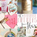 The ultimate round-up of handmade gifts for women! More than 40 great ideas perfect for moms, teachers, graduates and more.