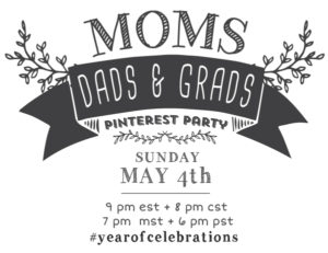 Year of Celebrations Pinterest Party - Sunday, May 4. Ideas for moms, dads and grads! #yearofcelebrations