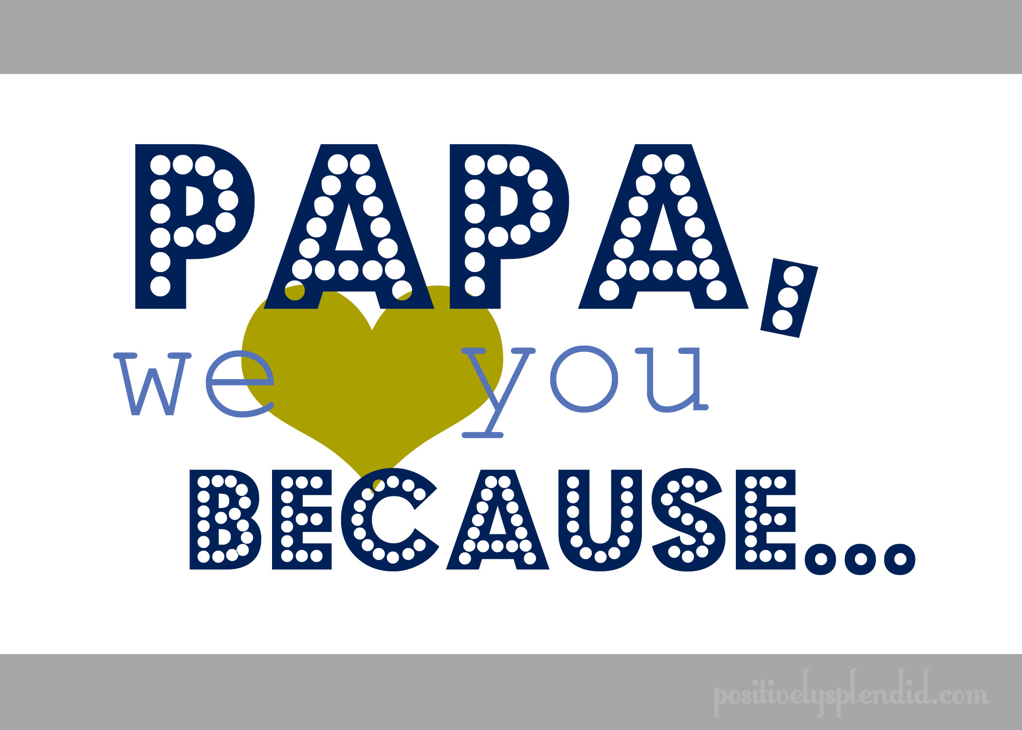 Papa We Love You Because Horizontal