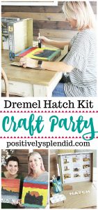 Host a Craft Party at Home with Dremel Hatch Kits
