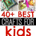 Best Kids' Craft Ideas