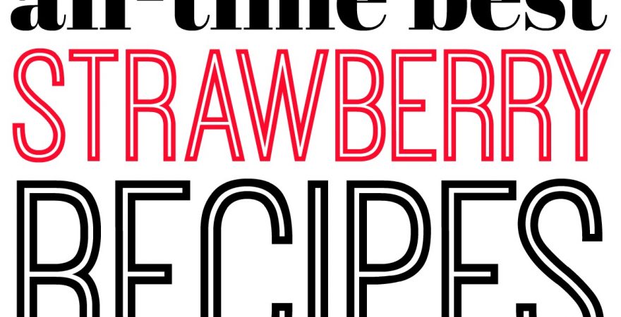 Best Strawberry Recipes